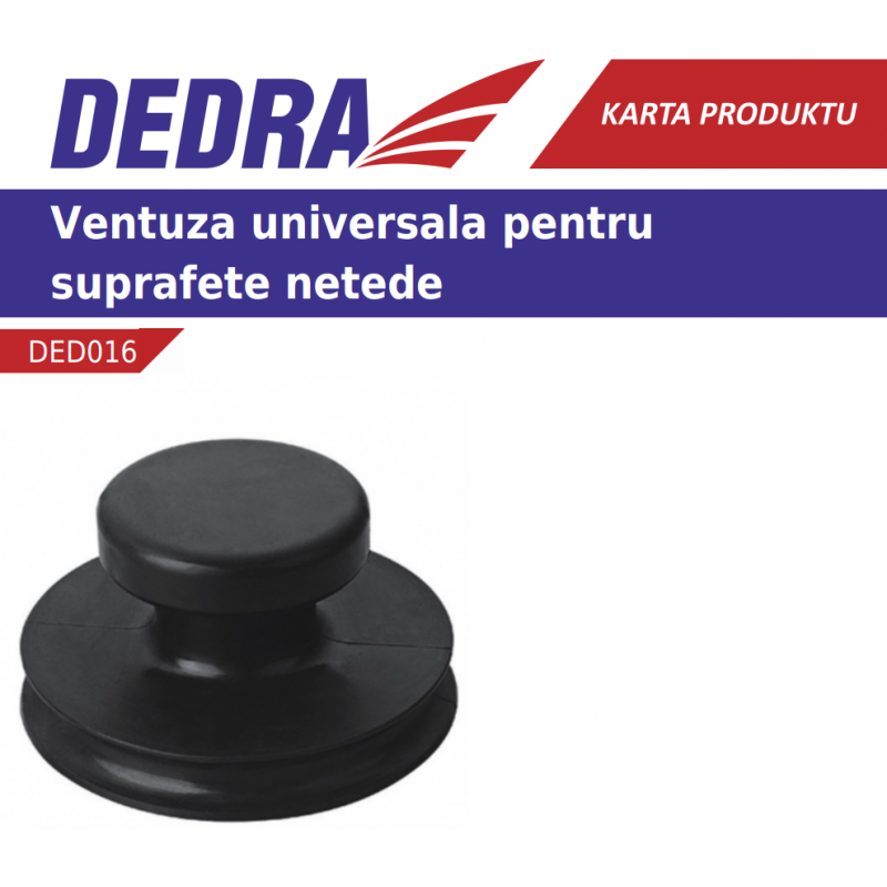 Ventuza pentru suprafete netede Dedra